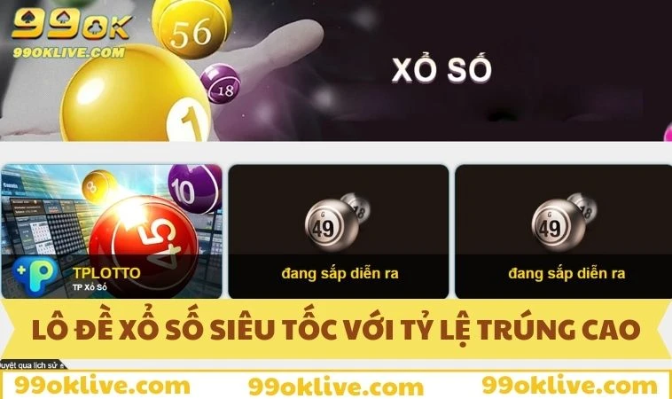 Lô đề xổ số siêu tốc với tỷ lệ trúng cực cao