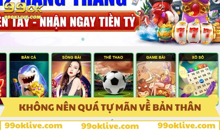 Tại Sao Cá Độ Bóng Đá Luôn Thua? Giải Đáp Nhanh Câu Hỏi 281 Không nên quá tự mãn về bản thân