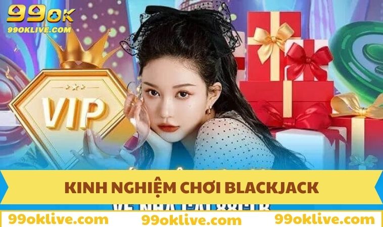 Cách Chơi Blackjack - Chi Tiết Từ A Đến Z Cho Newbie 242 Cách chơi Blackjack với kinh nghiệm của cao thủ