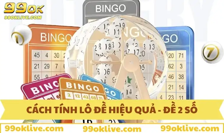 Cách tính lô đề hiệu quả - Đề 2 số