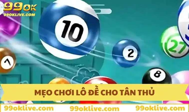 Mẹo chơi lô đề cho tân thủ