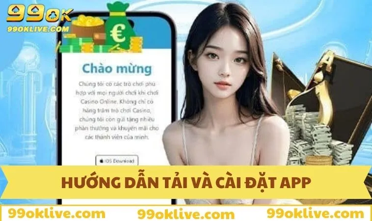 Hướng dẫn tải và cài đặt app trên Android và iOS