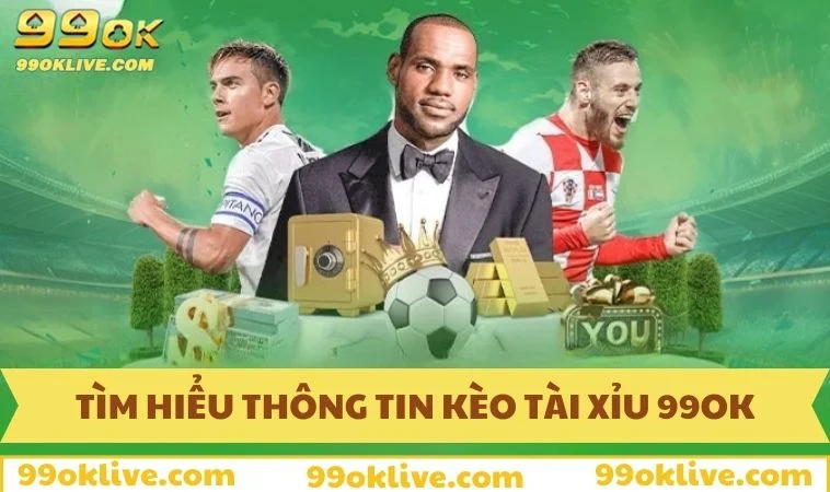 Kèo Tài Xỉu 99OK - Hình Thức Cá Cược Thể Thao Hấp Dẫn 2025 330 Kèo tài xỉu là thể loại được hội viên 99OK lựa chọn nhiều nhất