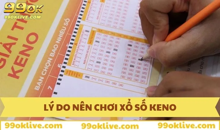 Lý do nên chơi Keno trong thời điểm hiện tại