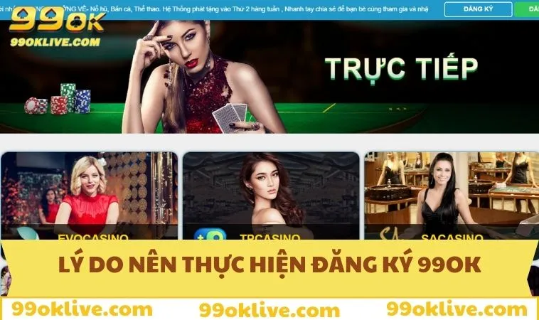 Đăng Ký 99OK 164 Tại sao người chơi nên thực hiện đăng ký 99OK?