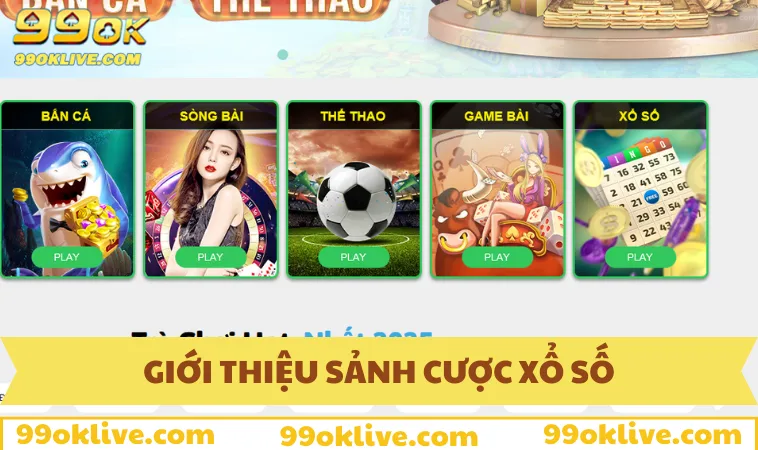 Tìm hiểu về sảnh cược xổ số 99OK