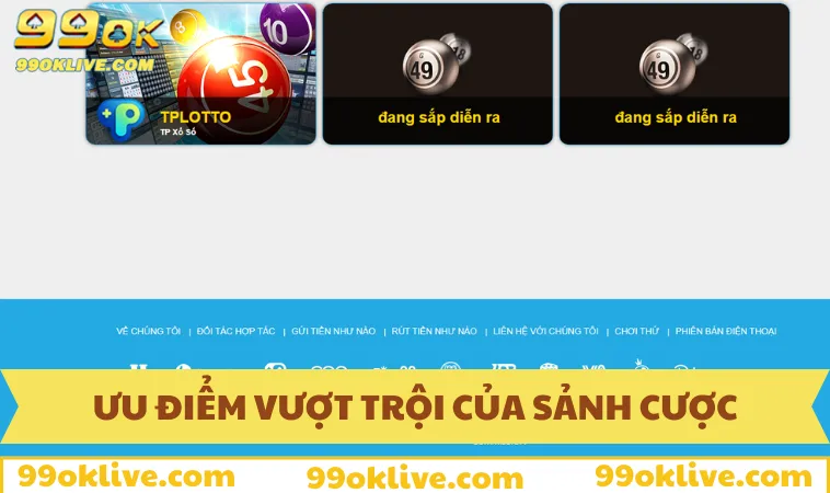 Ưu điểm vượt trội tại xổ số 99OK